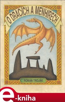 O dracích a menhirech