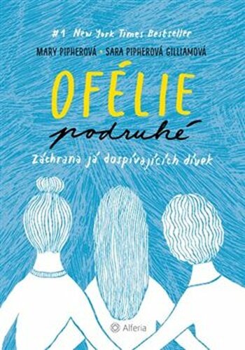 Ofélie podruhé - Mary Pipherová, Sara Pipherová Gilliamová