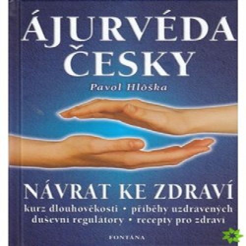 Ájurvéda česky - Návrat ke zdraví - Pavol Hlôška