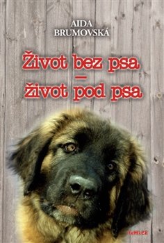 Život bez psa – život pod psa - Aida Brumovská