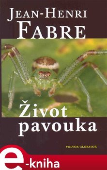 Život pavouka - Jean Henri Fabre