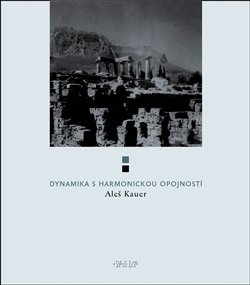 Dynamika s harmonickou opojností - Aleš Kauer