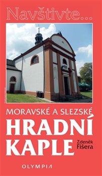 Hradní kaple na Moravě a ve Slezsku - Zdeněk Fišera