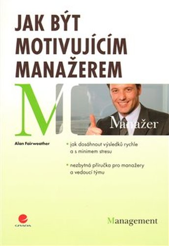 Jak být motivujícím manažerem - Alan Fairweather