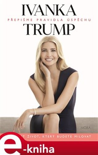 Přepišme pravidla úspěchu - Ivanka Trump