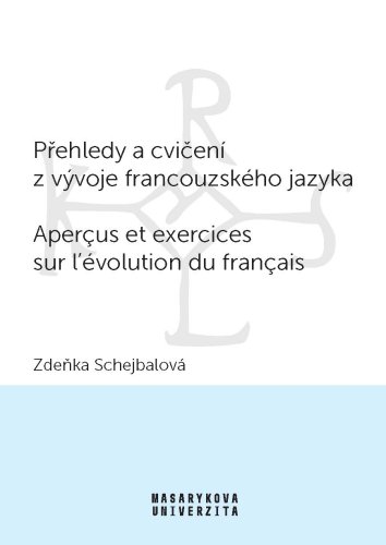 Přehledy a cvičení z vývoje francouzského jazyka. Aperçus et exercices sur l’évolution du français