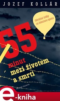 55 minut mezi životem a smrtí - Jozef Kollár