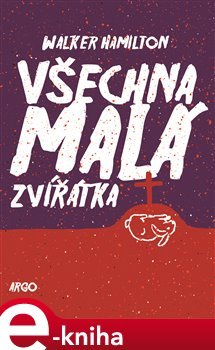 Všechna malá zvířátka - Walker Hamilton