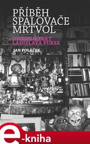 Příběh spalovače mrtvol - Jan Poláček