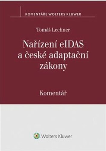 Nařízení eIDAS a české adaptační zákony - Tomáš Lechner