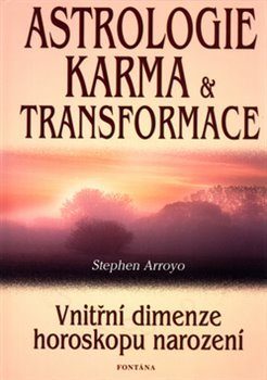 Astrologie, karma a transformace - Stephen Arroyo