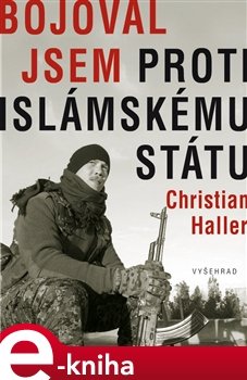Bojoval jsem proti islámskému státu - Christian Haller