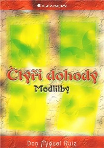 Čtyři dohody - Modlitby - Miguel Ruiz Don, Janet Mills