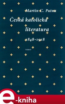 Česká katolická literatura v evropském kontextu - Martin C. Putna