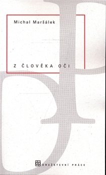 Z člověka oči - Michal Maršálek