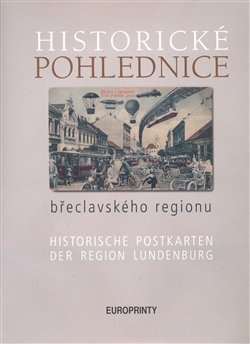 Historické pohlednice břeclavského regionu - Emil Kordiovský, Zdeněk Filípek, Václav Hortvík