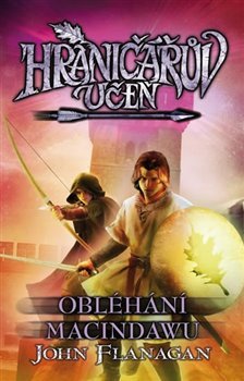 Hraničářův učeň 7 - Obléhání Macindawu - John Flanagan