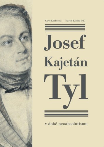 Karel Kazbunda: Josef Kajetán Tyl v době neoabsolutismu