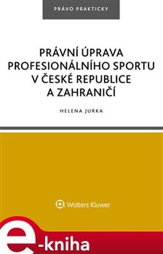 Právní úprava profesionálního sportu v České republice a zahraničí - Helena Jurka