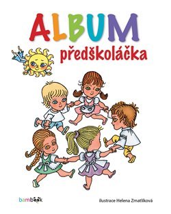 Album předškoláčka - Helena Zmatlíková