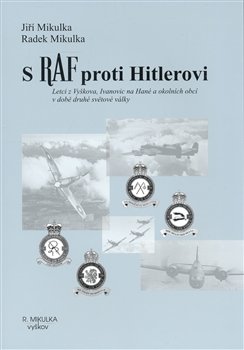 S RAF proti Hitlerovi - Radek Mikulka, Jiří Mikulka