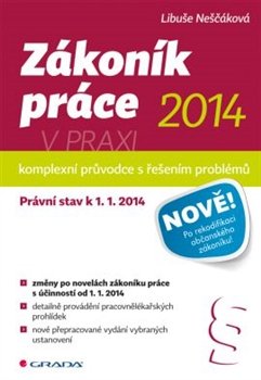 Zákoník práce 2014 v praxi - komplexní průvodce - Libuše Neščáková