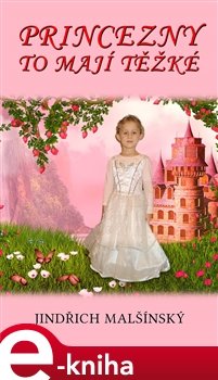 Princezny to mají těžké - Jindřich Malšínský, Alois Kolář