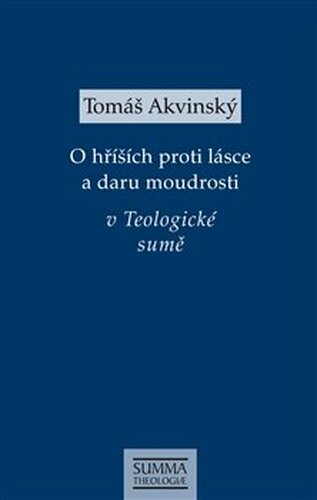 O hříších proti lásce a daru moudrosti v Teologické sumě - Tomáš Akvinský
