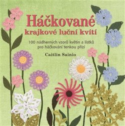 Háčkované krajkové luční kvítí - Caitlin Sainio