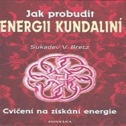 Jak probudit energii kundaliní