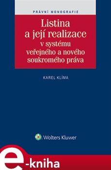 Listina a její realizace v systému veřejného a nového soukromého práva - Karel Klíma