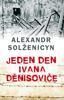 Jeden den Ivana Děnisoviče - Alexandr Solženicyn