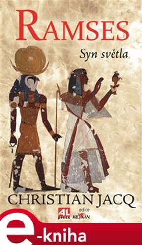 Ramses - Syn světla - Christian Jacq