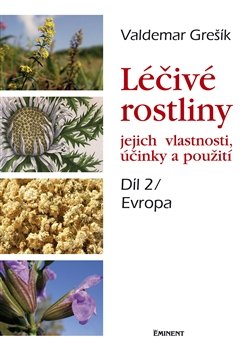 Léčivé rostliny a jejich vlastnosti, účinky a použití