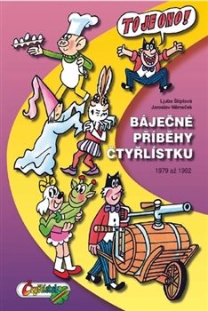 Báječné příběhy Čtyřlístku 1979 až 1982 - Ljuba Štíplová, Jaroslav Němeček