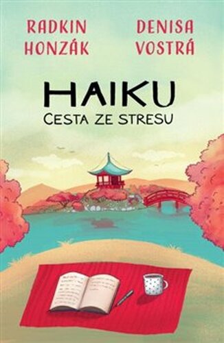 Haiku: Cesta ze stresu - Denisa Vostrá, Radkin Honzák