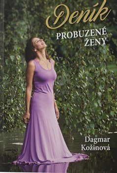 Deník probuzené ženy - Dagmar Kožinová