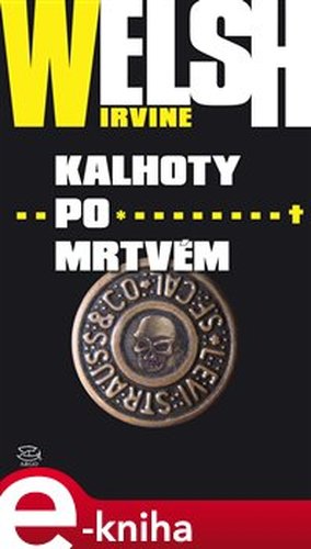 Kalhoty po mrtvém - Irvine Welsh