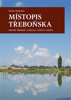 Místopis Třeboňska - Pavel Koblasa