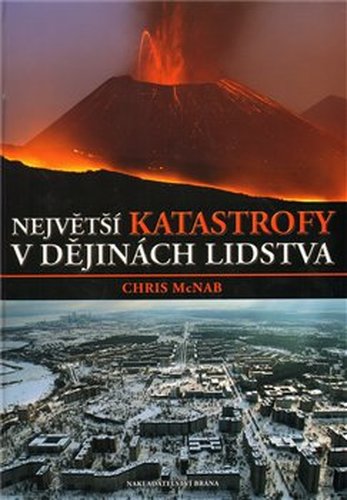 Největší katastrofy v dějinách lidstva - Chris McNab