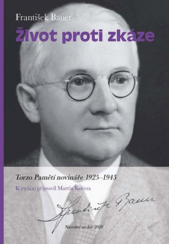 František Bauer: Život proti zkáze. Torzo pamětí novináře 1925–1945