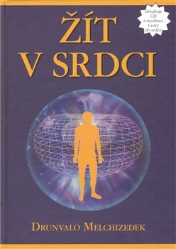 Žít v srdci - Drunvalo Melchizedek