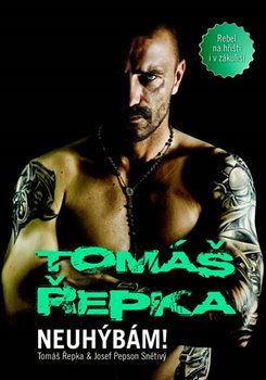 Tomáš Řepka - Neuhýbám! - Tomáš Řepka, Josef &quot;Pepson&quot; Snětivý