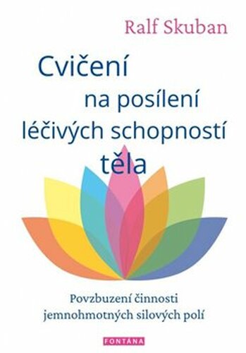 Cvičení na posílení léčivých schopností těla - Ralf Skuban