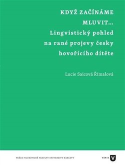 Když začínáme mluvit… - Lucie Saicová Římalová