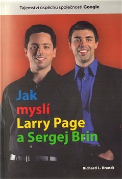 Jak myslí Larry Page a Sergej Brin - Richard L. Brandt