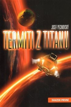 Termiti z Titanu - Josef Pecinovský