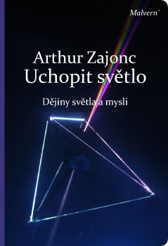 Uchopit světlo - Arthur Zajonc