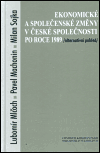 Ekonomické a společenské změny v české společnosti po roce 1989 /Alternativní pohled/ - Milan Sojka, Lubomír Mlčoch, Pavel Machonin