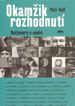 Okamžik rozhodnutí. Rozhovory o umění - Petr Volf